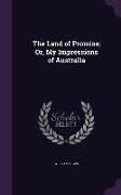 The Land of Promise, Or, My Impressions of Australia