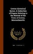 Groton Historical Series. a Collection of Papers Relating to the History of the Town of Groton, Massachusetts