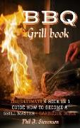 BBQ Grill Book: The Ultimate 4 Book In 1 Guide How To Become A Grill Master Barbecue Bible