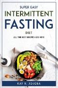 SUPER EASY INTERMITTENT FASTING DIET