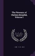 The Veterans of Chelsea Hospital, Volume 1