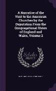 A Narrative of the Visit to the American Churches by the Deputation from the Congregational Union of England and Wales, Volume 2