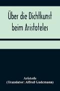 Über die Dichtkunst beim Aristoteles, Neu übersetzt und mit Einleitung und einem erklärenden Namen- und Sachverzeichnis versehen von Alfred Gudemann 1921