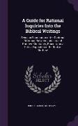 A Guide for Rational Inquiries Into the Biblical Writings: Being an Examination of the Doctrinal Differance Between Judaism and Primitive Christiani