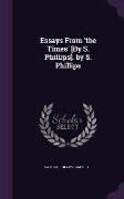 Essays From 'the Times' [By S. Phillips]. by S. Phillips