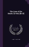 The Lives of the Saints. 12 Vols. [In 15]