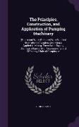 The Principles, Construction, and Application of Pumping Machinery: (Steam and Water Pressure) with Practical Illustrations of Engines and Pumps Appli