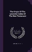 The Origin of the Leicester Codex of the New Testament