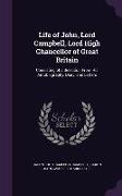 Life of John, Lord Campbell, Lord High Chancellor of Great Britain: Consisting of a Selection From His Autobiography, Diary, and Letters