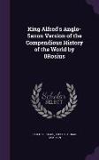 King Alfred's Anglo-Saxon Version of the Compendious History of the World by 0Rosius