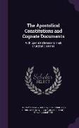 The Apostolical Constitutions and Cognate Documents: With Special Reference to Their Liturgical Elements