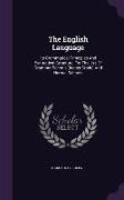 The English Language: Its Grammatical Principles and Syntactical Structure. for the Use of Grammar Schools (Higher Grade) and Normal Schools