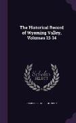 The Historical Record of Wyoming Valley, Volumes 13-14
