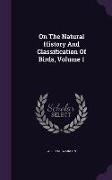 On the Natural History and Classification of Birds, Volume 1