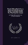 Rand, McNally & Co.'s New Overland Guide to the Pacific Coast: California, Arizona, New Mexico, Colorado, and Kansas