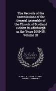 The Records of the Commissions of the General Assembly of the Church of Scotland Holden in Edinburgh in the Years 1646-16, Volume 25