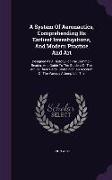 A System Of Aeronautics, Comprehending Its Earliest Investigations, And Modern Practice And Art: Designed As A History For The Common Reader, And Guid