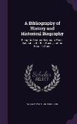 A Bibliography of History and Historical Biography: Being the Sections Relating to Those Subjects in the Best Books, and the Reader's Guide