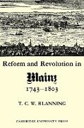 Reform and Revolution in Mainz 1743 1803