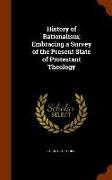 History of Rationalism, Embracing a Survey of the Present State of Protestant Theology