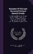 Remains Of The Late Reverend Richard Hurrell Froude: V. 2. History Or The Contest Between Thomas À Becket, Archbishop Of Canterbury, And Henry Ii, Kin