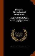 Physico-Physiological Researches: On the Dynamics of Magnetism, Electricity, Heat, Light, Crystallization, and Chemism, in Their Relations to Vital Fo