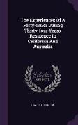 The Experiences of a Forty-Niner During Thirty-Four Years' Residence in California and Australia