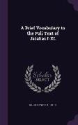 A Brief Vocabulary to the Pali Text of Jatakas I-XL