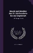 Musik Und Musiker Des 19. Jahrhunderts Bis Zur Gegenwart: In 20 Farbigen Tafeln