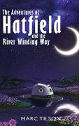 The Adventures of Hatfield and the River Winding Way