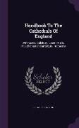 Handbook to the Cathedrals of England: Winchester. Salisbury. Exeter. Wells. PT.2.Chichester. Canterbury. Rochester