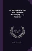 St. Thomas Aquinas and Medieval Philosophy / D.J. Kennedy