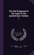 The Old Testament in the Light of the Ancient East, Volume 1