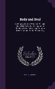 Body and Soul: An Enquiry Into the Effects of Religion Upon Health, with a Description of Christian Works of Healing from the New Tes