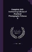 Complete Self-Instructing Library of Practical Photography Volume 6