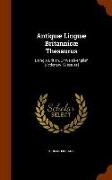 Antiquae Linguae Britannicae Thesaurus: Being a British, or Welsh-English Dictionary. [2 Issues]