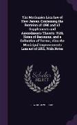 The Mechanics Lien Law of New Jersey, Containing the Revision of 1898 and All Supplements and Amendments Thereto, with Notes of Decisions, and a Colle