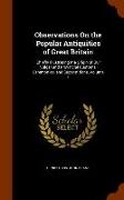 Observations on the Popular Antiquities of Great Britain: Chiefly Illustrating the Origin of Our Vulgar and Provincial Customs, Ceremonies, and Supers