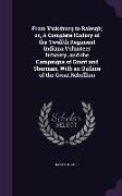 From Vicksburg to Raleigh, Or, a Complete History of the Twelfth Regiment Indiana Volunteer Infantry, and the Campaigns of Grant and Sherman, with an