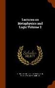 Lectures on Metaphysics and Logic Volume 2