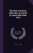 The Civil War Diary, 1862-1865, of Charles H. Lynch 18th Conn. Vol's