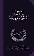 Biographia Epistolaris: Being the Biographical Supplement of Coleridge's Biographia Literaria, With Additional Letters, Etc