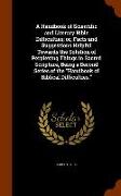 A Handbook of Scientific and Literary Bible Difficulties, Or, Facts and Suggestions Helpful Towards the Solution of Perplexing Things in Sacred Script