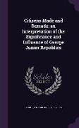 Citizens Made and Remade, An Interpretation of the Significance and Influence of George Junior Republics