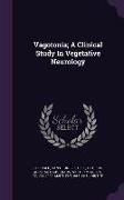 Vagotonia, A Clinical Study in Vegetative Neurology