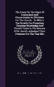 The Essay on the Signs of Conversion and Unconversion in Ministers on the Church. to Which the Society for Promoting Christian Knowledge and Church Un