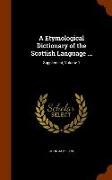A Etymological Dictionary of the Scottish Language ...: Supplement, Volume 1