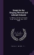 Songs for the Singing, Normal and Literary Schools: One Hundred New Songs Containing Simplified Theory and How to Write Music