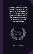 Cruces Shakespearianæ, Difficult Passages in the Works of Shakespeare, the Text of the Folio and Quartos Collated With the Lections of Recent Editions