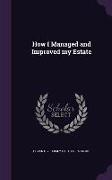 How I Managed and Improved My Estate